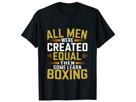 All Men Were Created Boxing T-Shirt Graphics