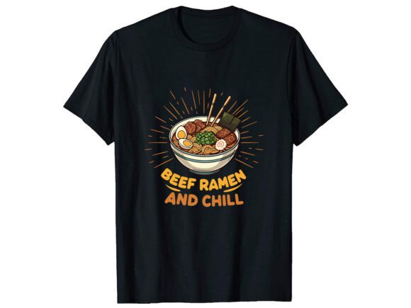 Beef Ramen and Chill T-Shirt Design: Graphics for Modern T-Shirt Designs