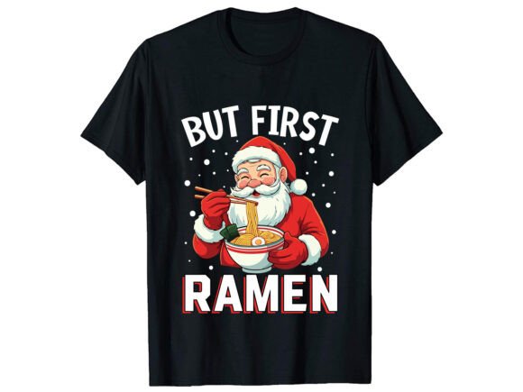 But First Ramen Graphics for T-Shirt Designs