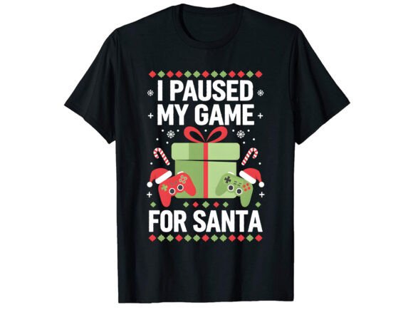 Christmas Paused My Game for Santa: Graphics & T-Shirt Designs