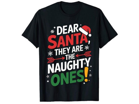 Dear Santa They Naughty Ones Christmas Graphics