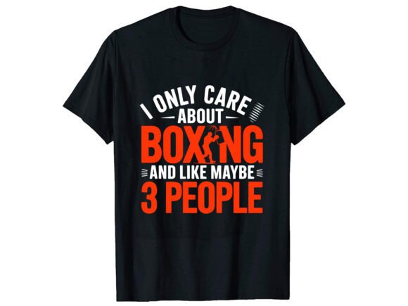 I Only Care About Boxing Graphics & T-Shirt Designs