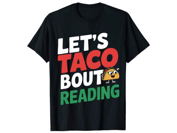 Let’s Taco Bout Reading T-Shirt Graphics