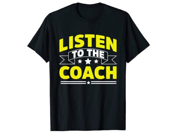 Listen to the Coach Graphics for T-Shirt Designs