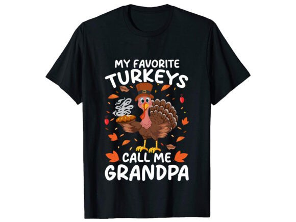 My Favorite Turkeys Call Grandpa T-Shirt Graphics