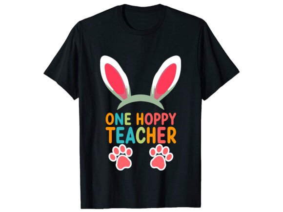 Once Hoppy Teacher Easter T-Shirt Design Graphics