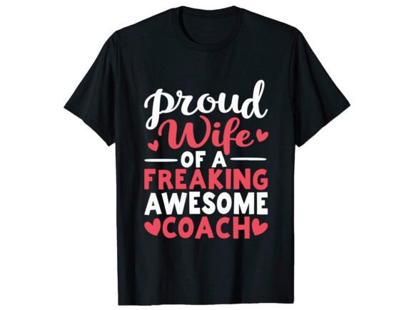 Proud Wife of a Coach Graphics & T-Shirt Designs