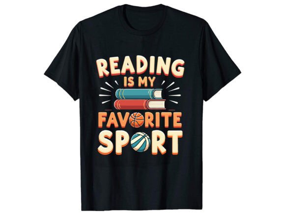 Reading Is My Favorite Sport T-Shirt Graphics