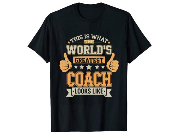 This Is What Coach Graphics & T-Shirt Designs