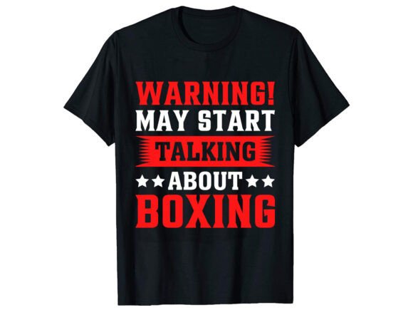Warring May Start Taking Boxing T-Shirt Graphics